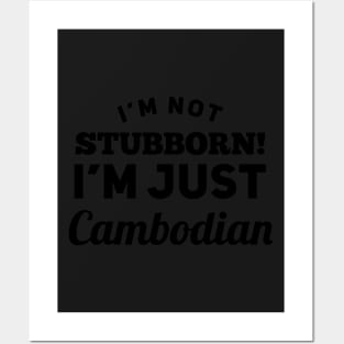 I_m Not Stubborn I_m Just Cambodian T shirt Posters and Art